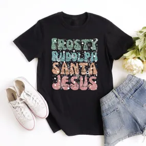 Dance Like Frosty Shine like Rudolph Give like Santa Love Like Jesus Tee