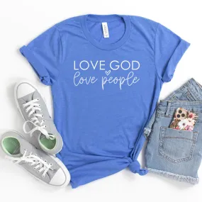 Love God, Love People Tee